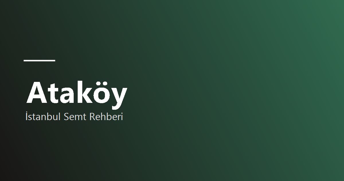Ataköy semti rehber görseli