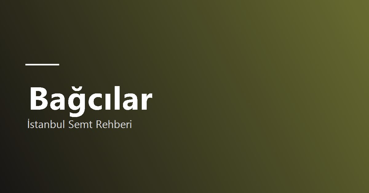 Bağcılar semti rehber görseli