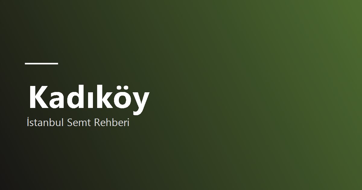 Kadıköy semti rehber görseli