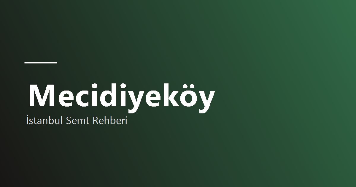 Mecidiyeköy semti rehber görseli