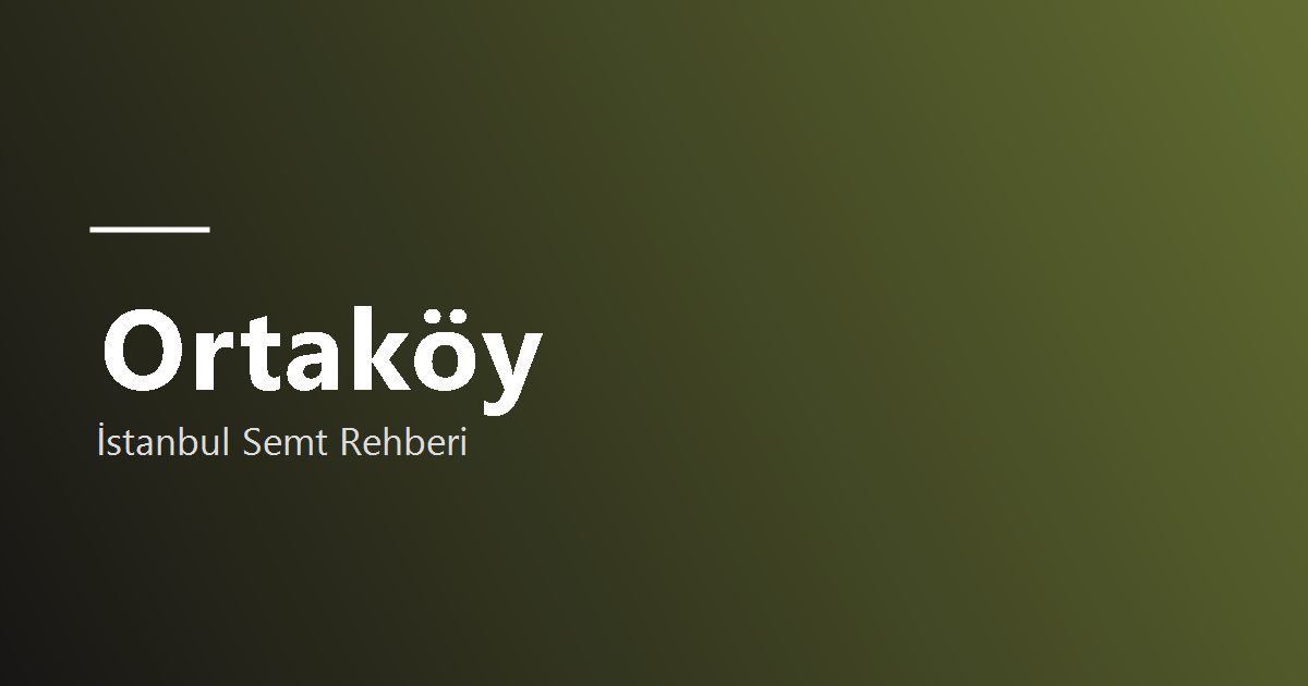 Ortaköy semti rehber görseli