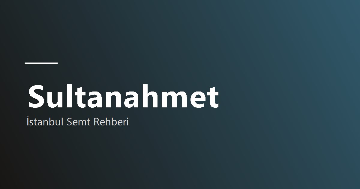 Sultanahmet semti rehber görseli